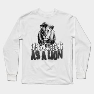 Be strong as a lion Long Sleeve T-Shirt